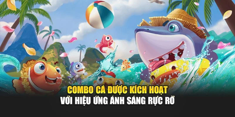 Combo Cá - Tận Hưởng Trải Nghiệm Giải Trí Đầy Cuốn Hút 6 Combo cá được kích hoạt với hiệu ứng ánh sáng rực rỡ
