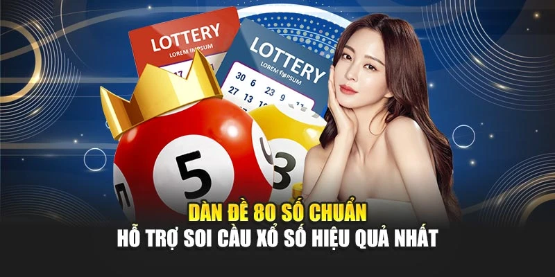 Dàn Đề 80 Số Chuẩn Hỗ Trợ Soi Cầu Xổ Số Hiệu Quả Nhất 4 Dàn Đề 80 Số Chuẩn Hỗ Trợ Soi Cầu Xổ Số Hiệu Quả Nhất